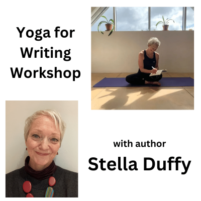 Yoga for Writing Workshop, with Stella Duffy